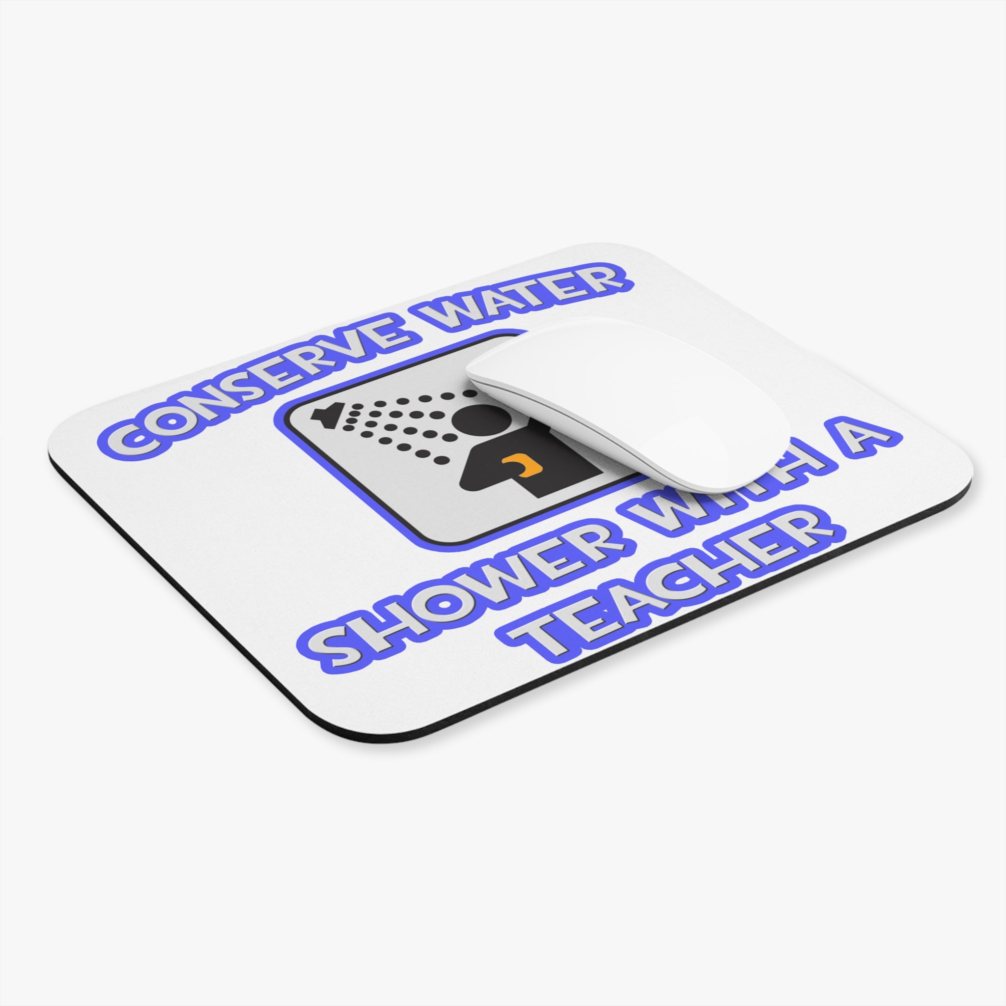 Conserve Water .. Shower With a Teacher - Mouse Pad (Rectangle)