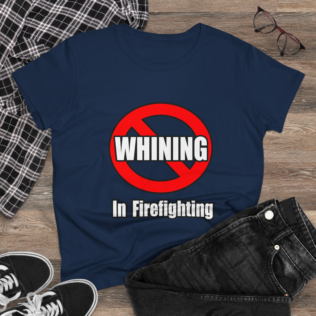 No Whining In Firefighting - Women's Midweight Cotton Tee
