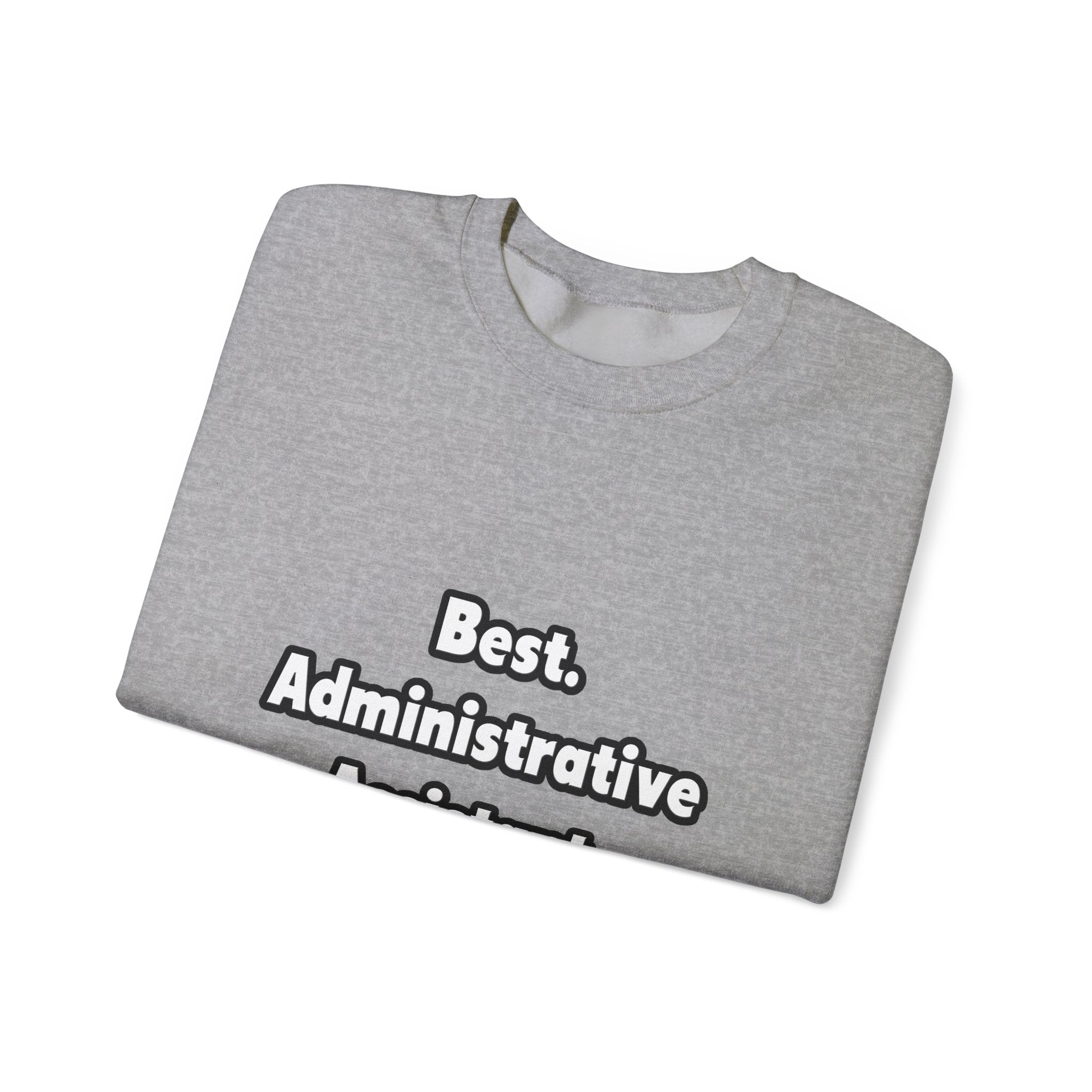 Best. Administrative Assistant. Ever - Unisex Heavy Blend™ Crewneck Sweatshirt