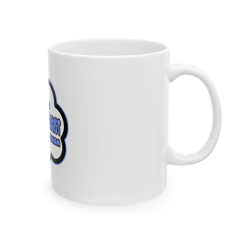 Anthropologist .. Livin' The Dream - Ceramic Mug, (11oz, 15oz)