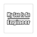 My Son Engineer - Square Stickers