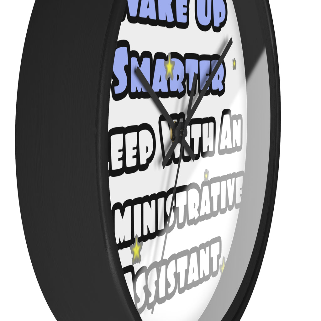 Wake Up Smarter...Sleep With an Admin Asst - Wall Clock
