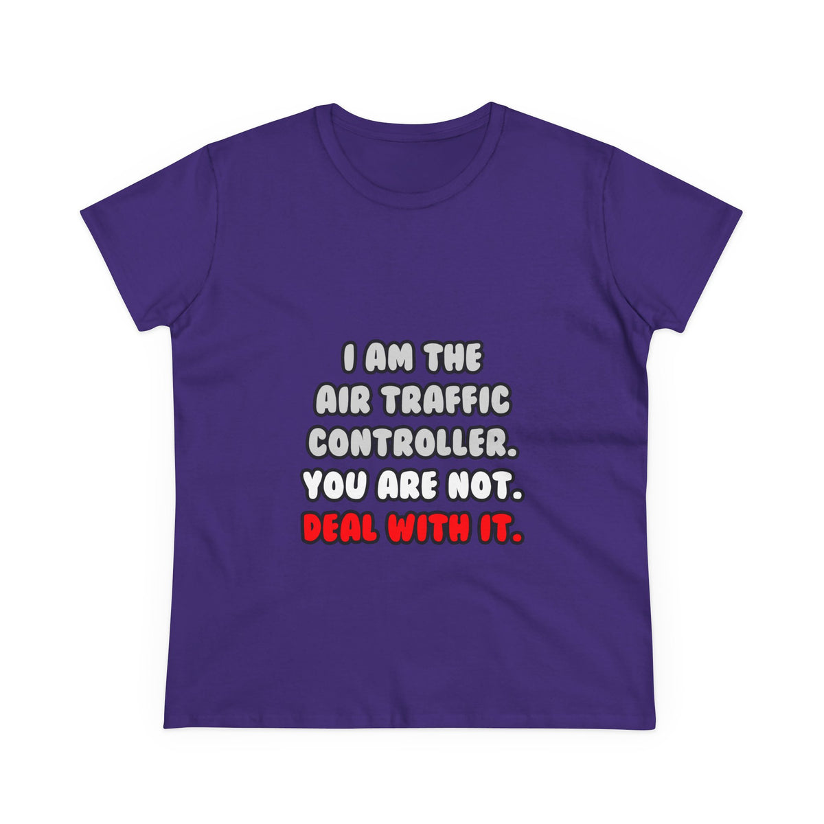 Deal With It ... Funny Air Traffic Controller - Women's Midweight Cotton Tee