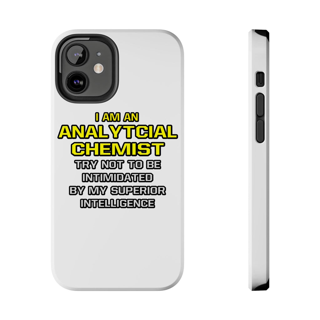 Analytical Chemist...Superior Intelligence - Tough Phone Cases