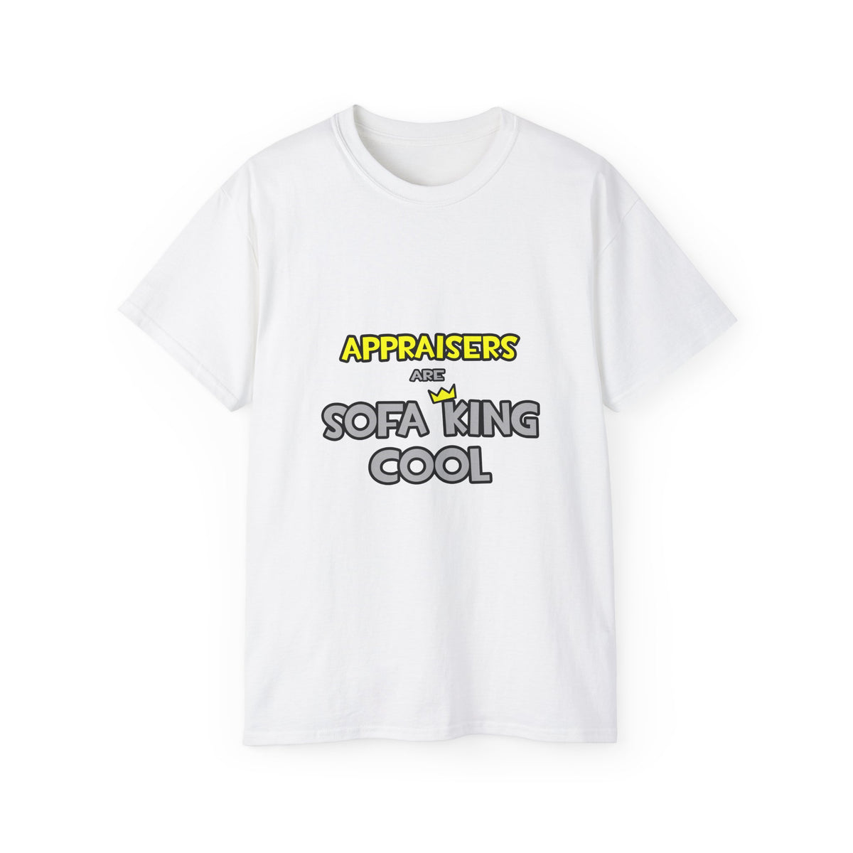 Appraisers Are Sofa King Cool - Unisex Ultra Cotton Tee