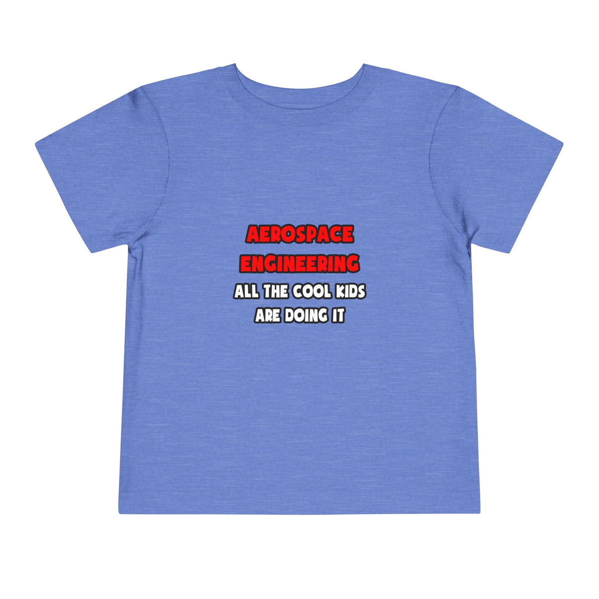 Funny Aerospace Engineer Shirts and Gifts - Toddler Short Sleeve Tee