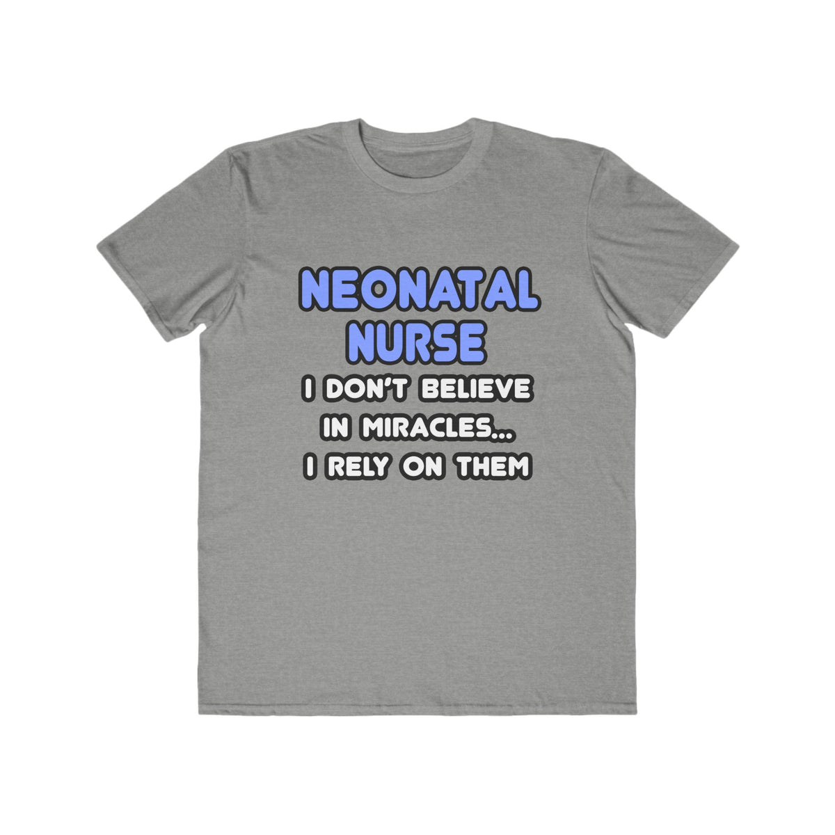 Miracles and Neonatal Nurses - Men's Lightweight Fashion Tee