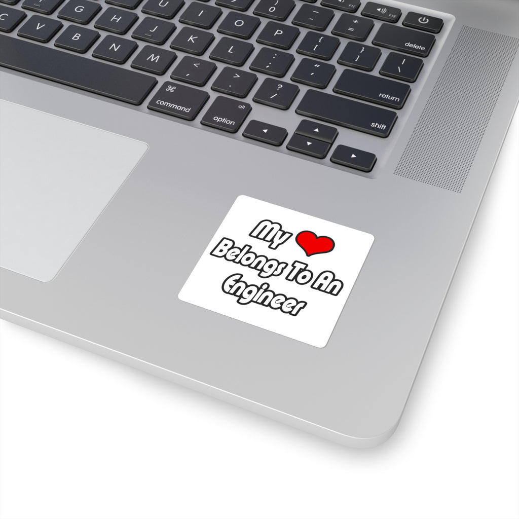 My Heart Belongs To An Engineer - Square Stickers