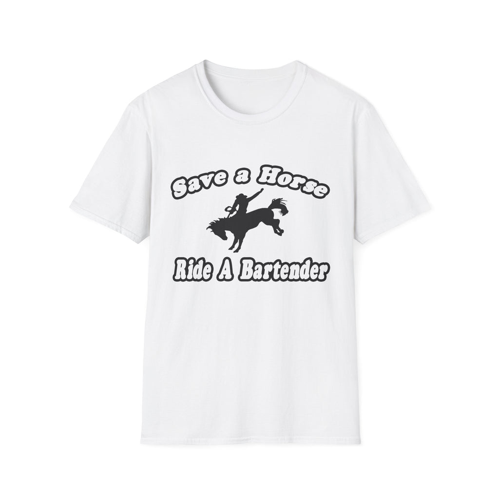 Save Horse, Ride Bartender - Unisex Softstyle T-Shirt