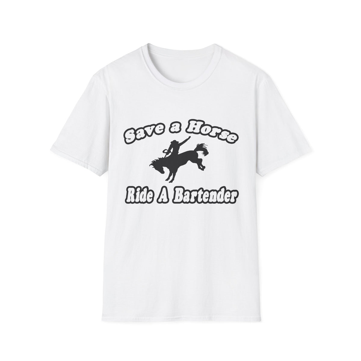 Save Horse, Ride Bartender - Unisex Softstyle T-Shirt