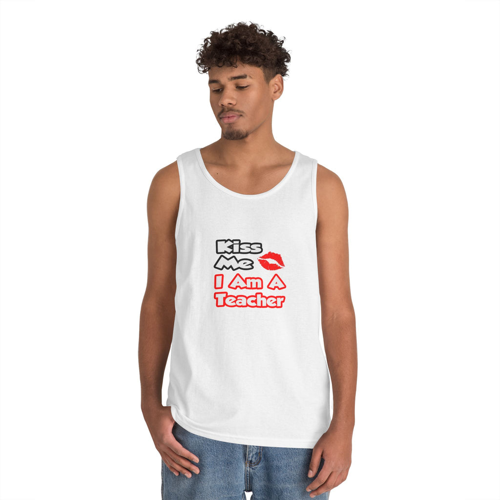 Kiss Me...I Am A Teacher - Unisex Heavy Cotton Tank Top