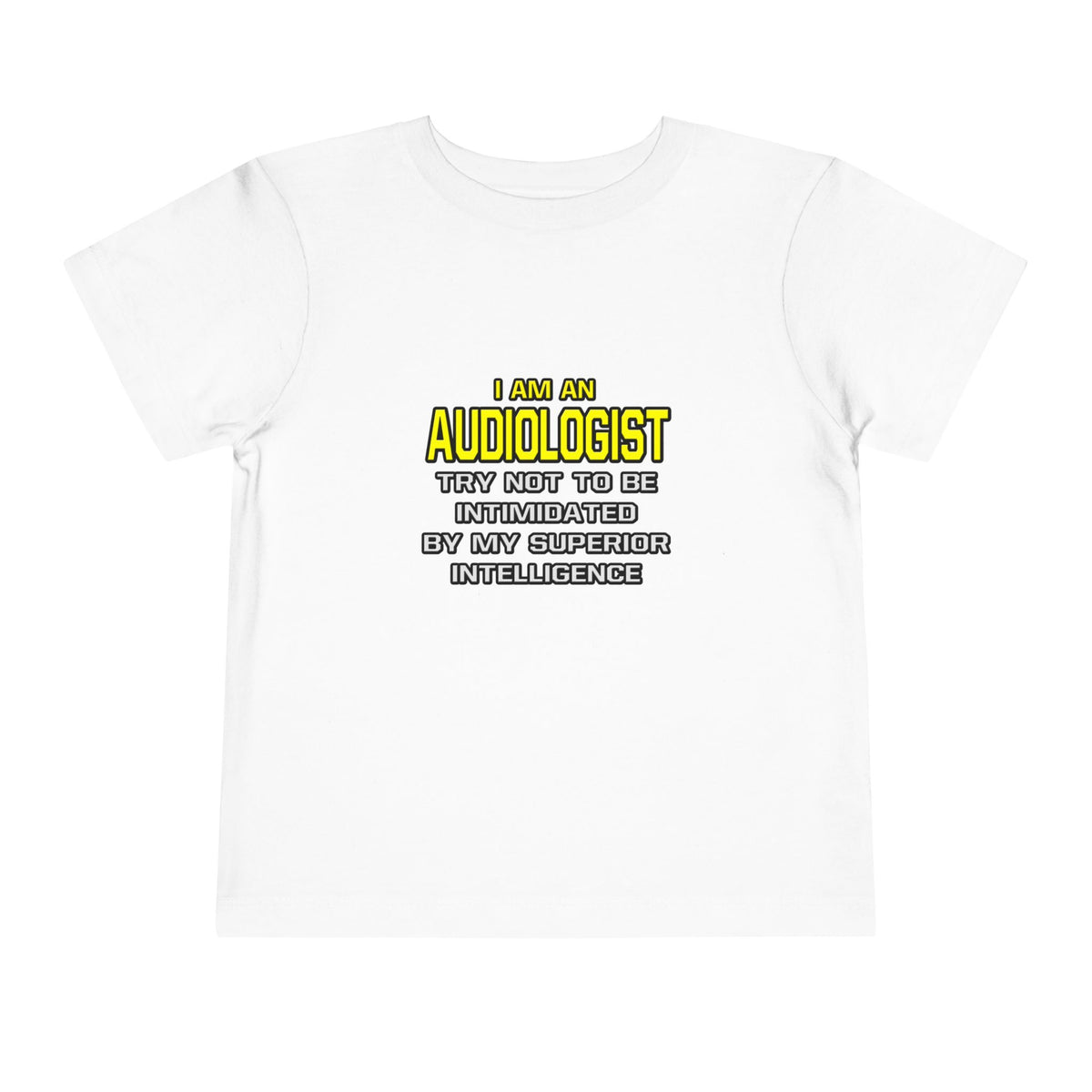 Audiologist...Superior Intelligence - Toddler Short Sleeve Tee