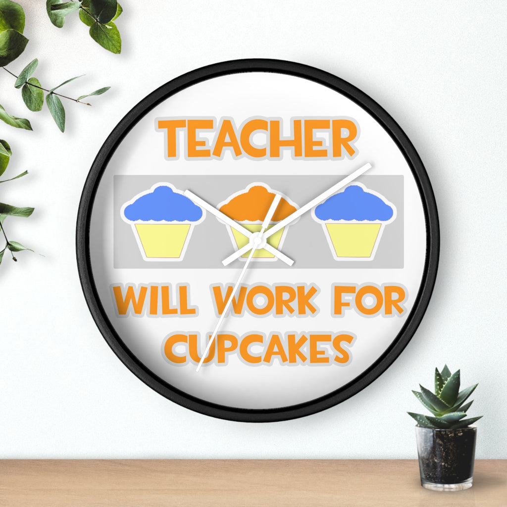 Teacher ... Will Work For Cupcakes - Wall Clock