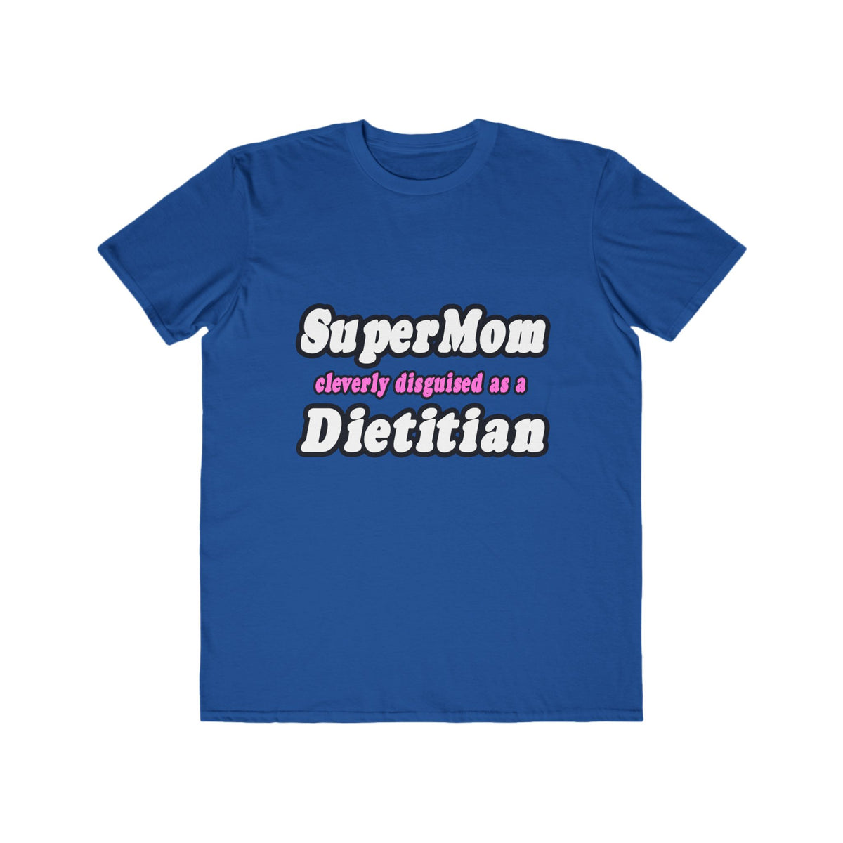 Super Mom...Dietitian - Men's Lightweight Fashion Tee