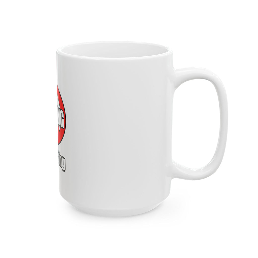 No Whining In Nursing - Ceramic Mug, (11oz, 15oz)