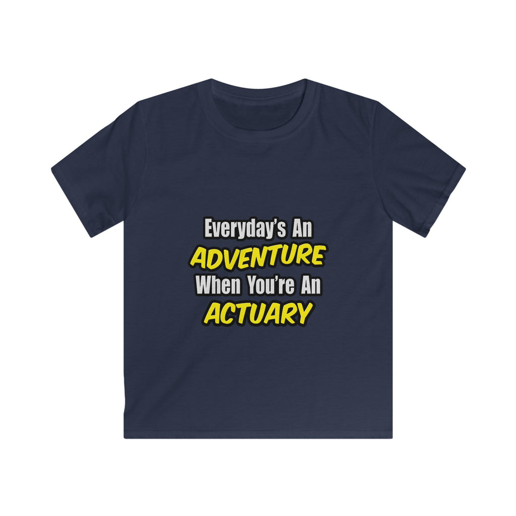 Everyday's An Adventure...Actuary - Kids Softstyle Tee