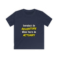 Everyday's An Adventure...Actuary - Kids Softstyle Tee