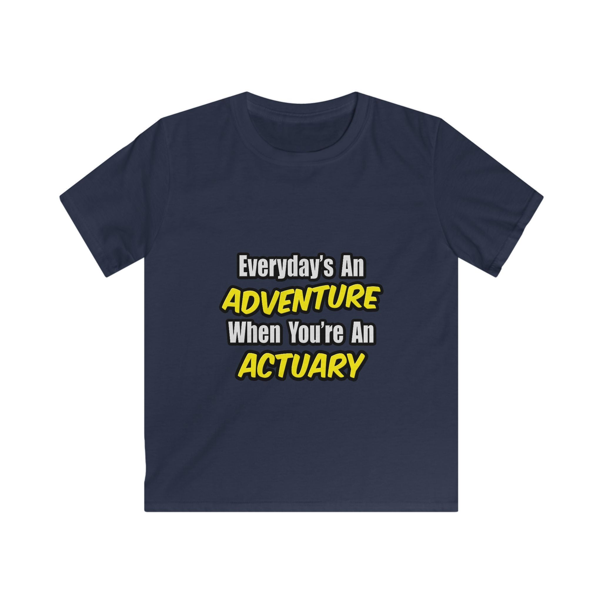 Everyday's An Adventure...Actuary - Kids Softstyle Tee