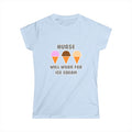 Nurse ... Will Work For Ice Cream - Women's Softstyle Tee