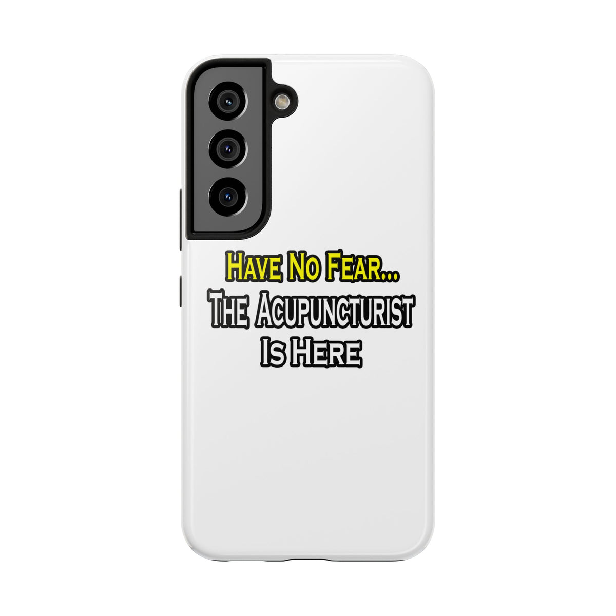 Have No Fear, Acupuncturist Is Here - Tough Phone Cases