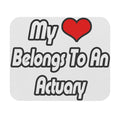 My Heart Belongs To An Actuary - Mouse Pad (Rectangle)