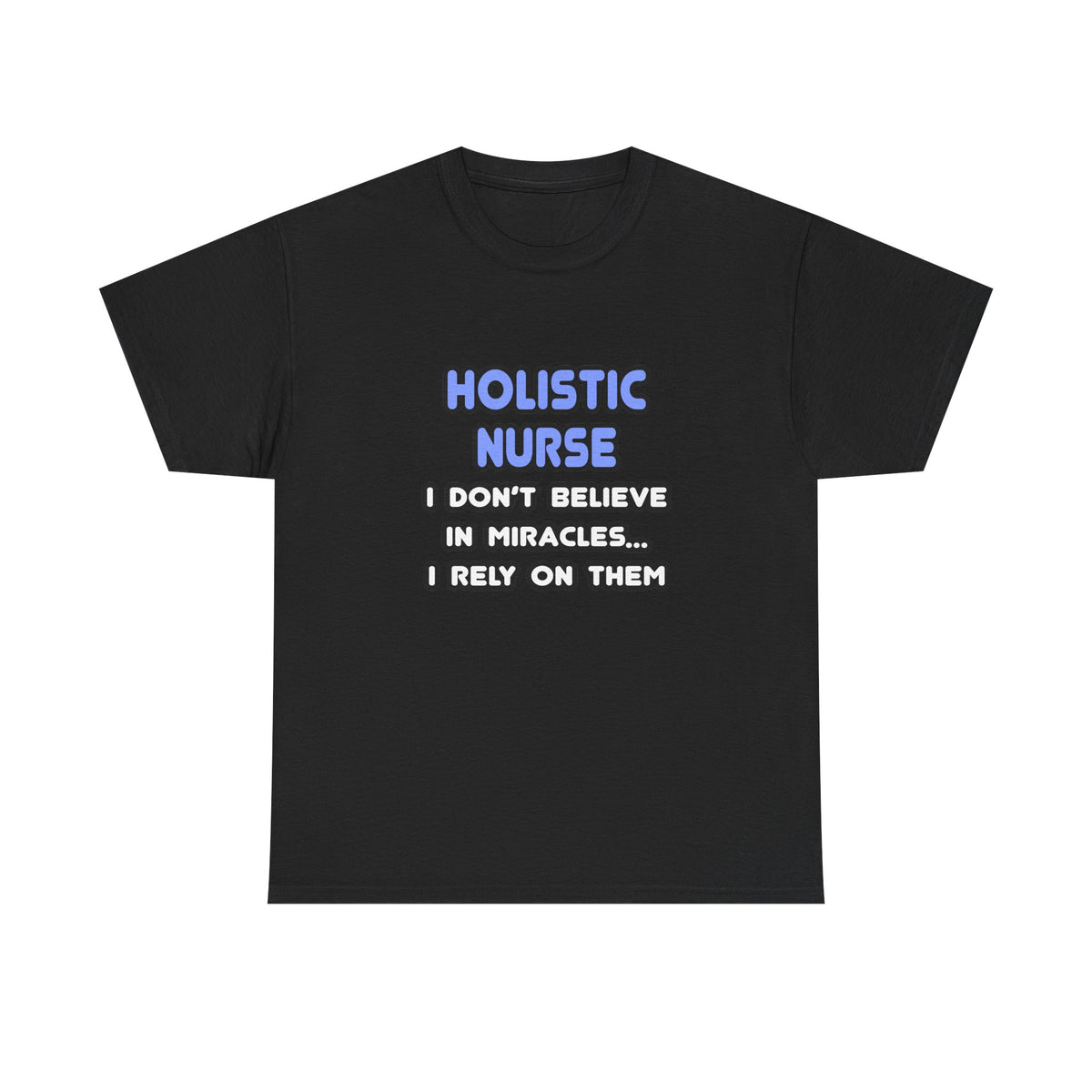 Miracles and Holistic Nurses - Unisex Heavy Cotton Tee