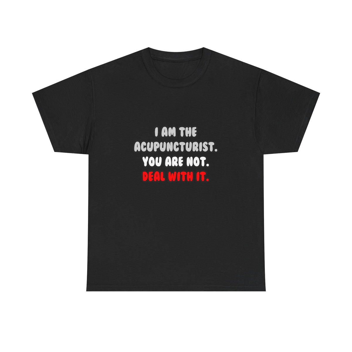 Deal With It ... Funny Acupuncturist - Unisex Heavy Cotton Tee