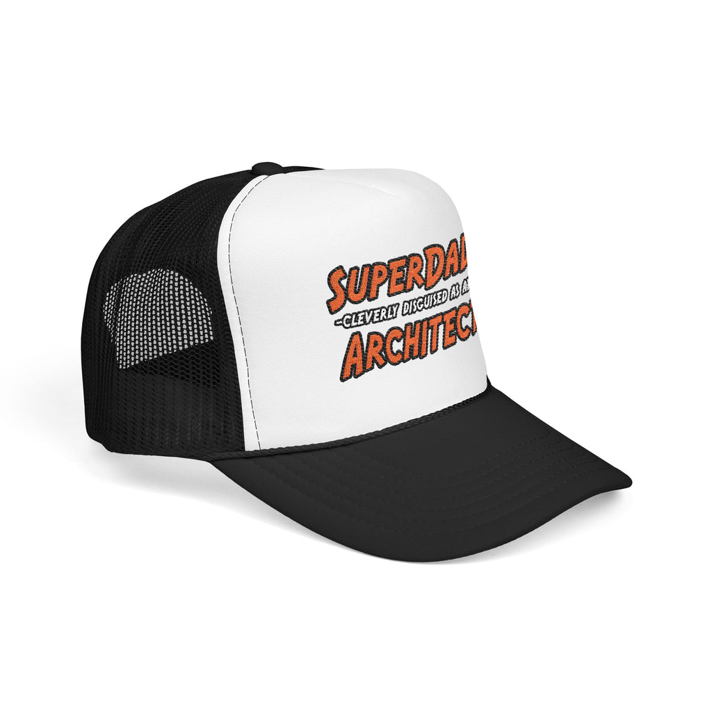 SuperDad...Architect - Foam Trucker Hat