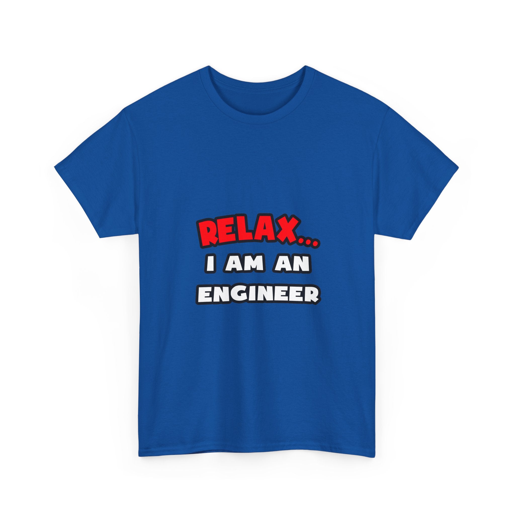 Relax ... I Am An Engineer - Unisex Heavy Cotton Tee