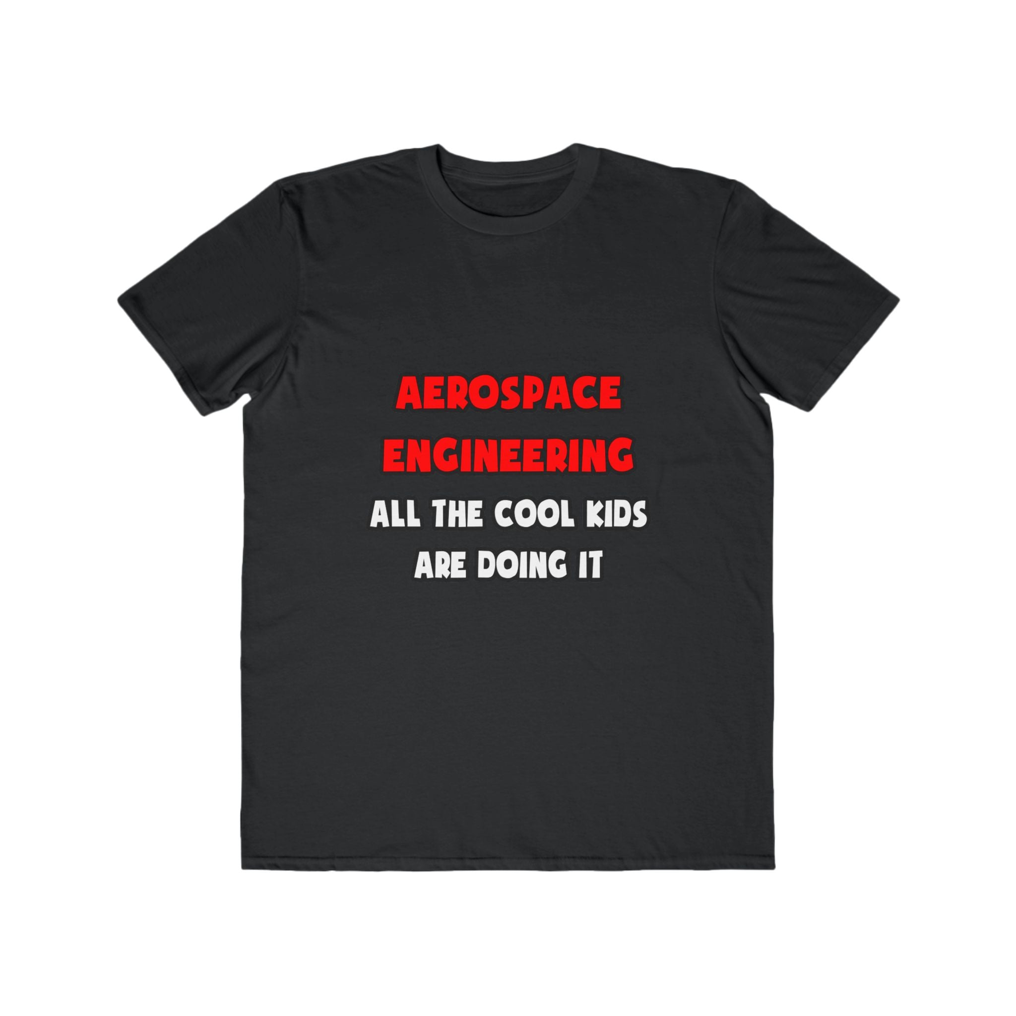 Funny Aerospace Engineer Shirts and Gifts - Men's Lightweight Fashion Tee