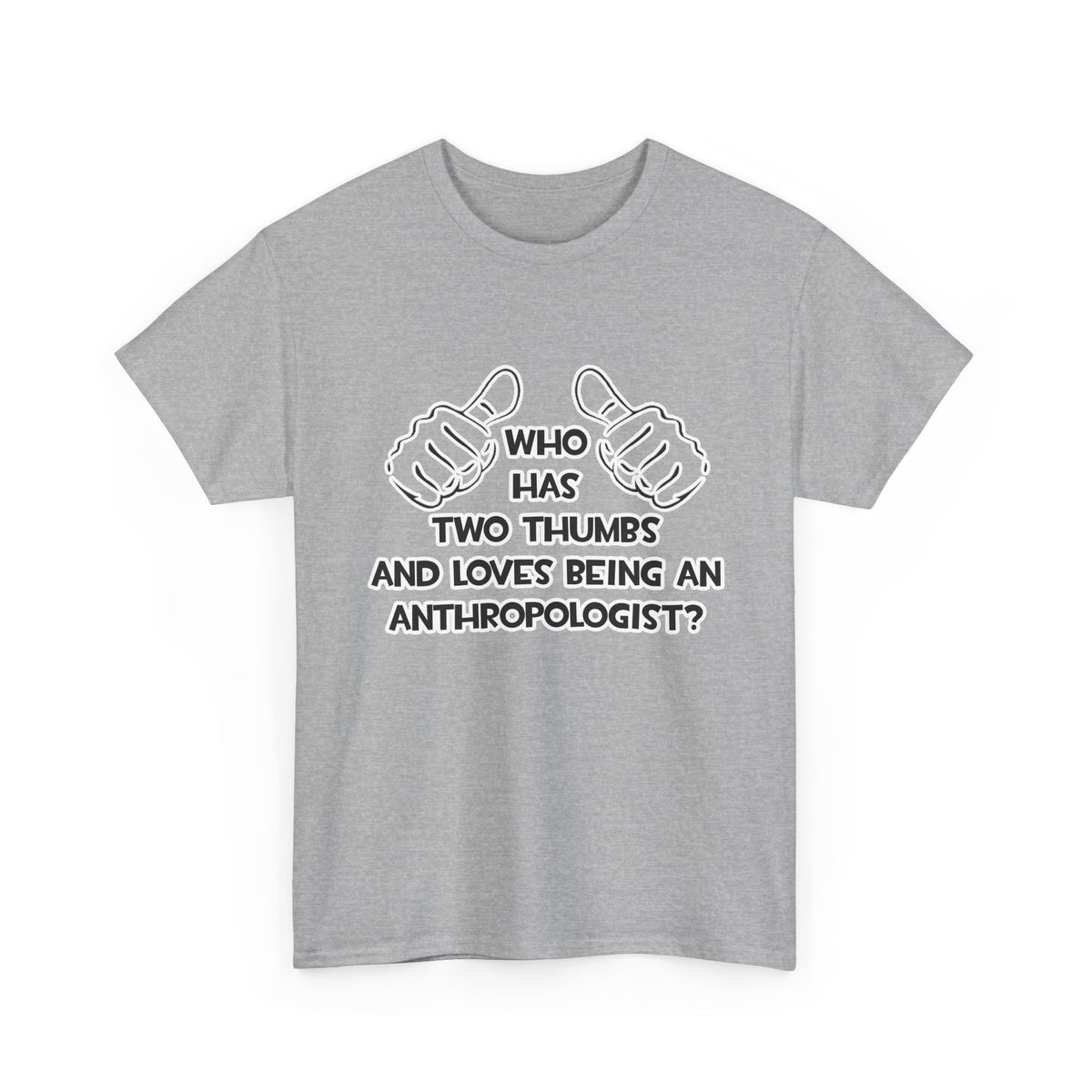 Two Thumbs and Loves Being an Anthropologist - Unisex Heavy Cotton Tee