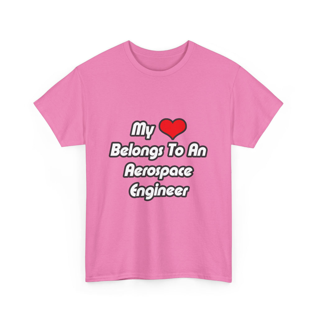 My Heart Belongs To An Aerospace Engineer - Unisex Heavy Cotton Tee