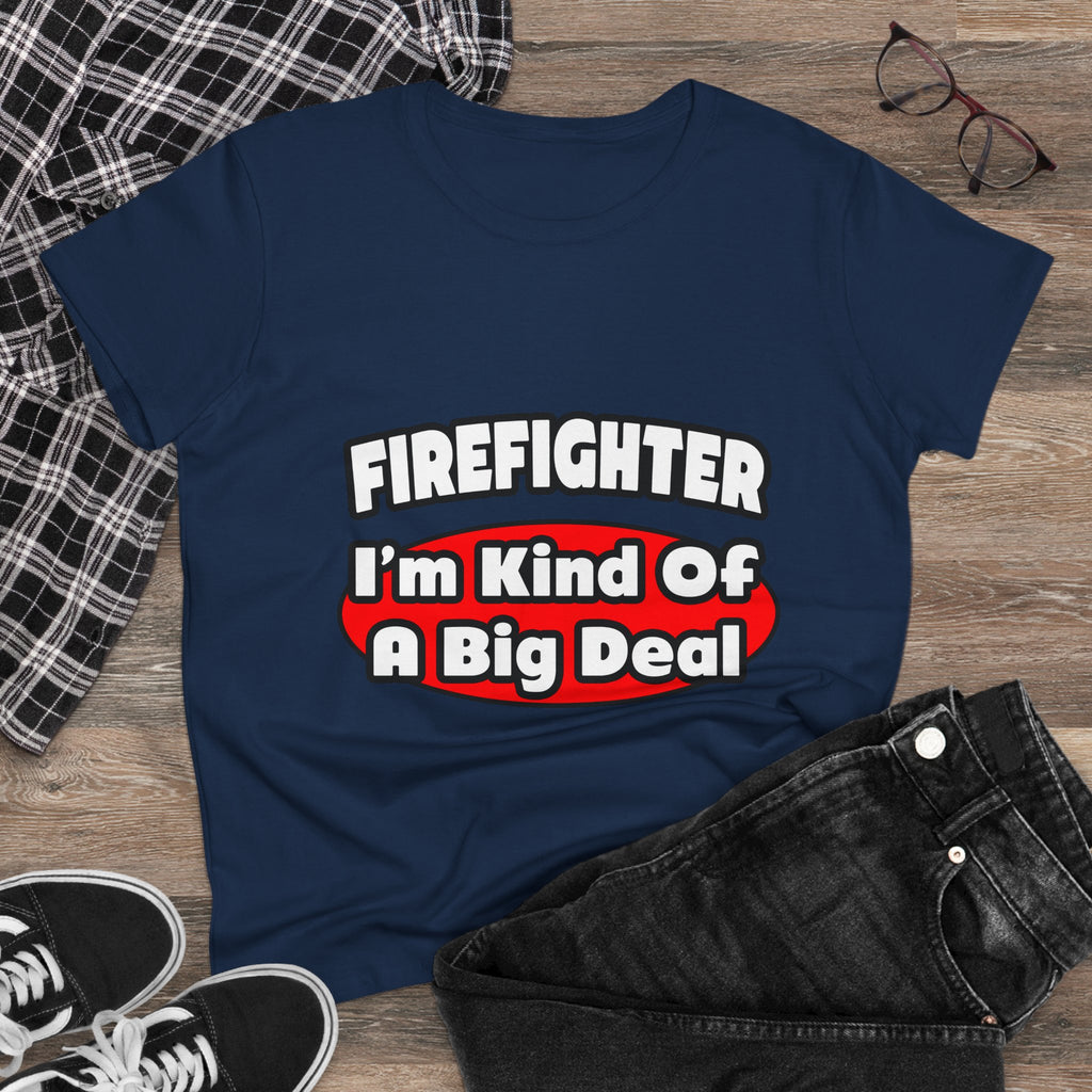 Firefighter...Big Deal - Women's Midweight Cotton Tee