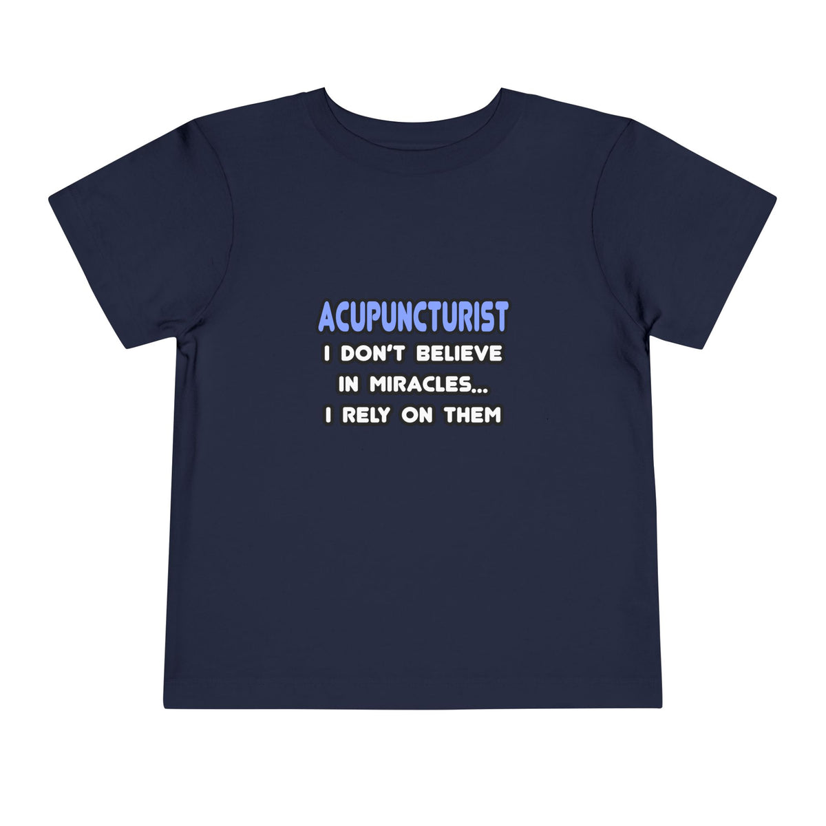 Miracles and Acupuncturists - Toddler Short Sleeve Tee