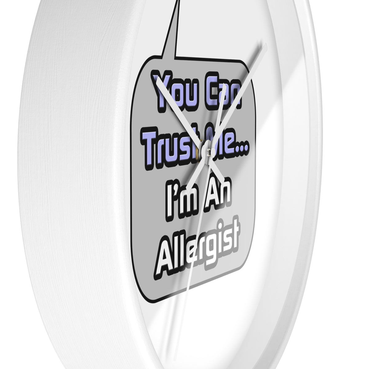 Trust Me .. I'm an Allergist - Wall Clock