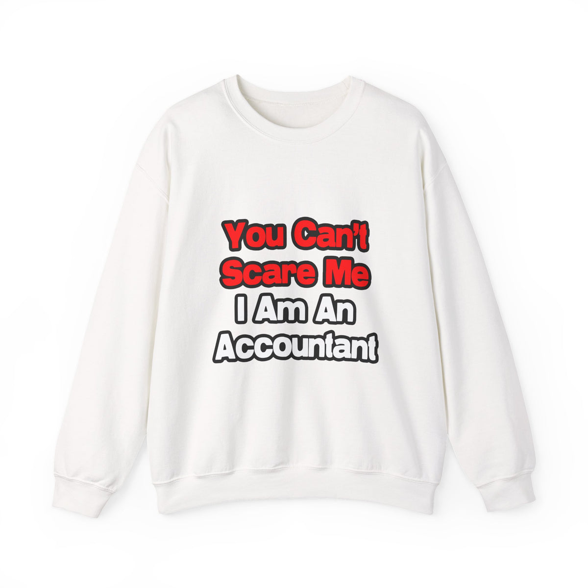You Can't Scare Me...Accountant - Unisex Heavy Blend™ Crewneck Sweatshirt