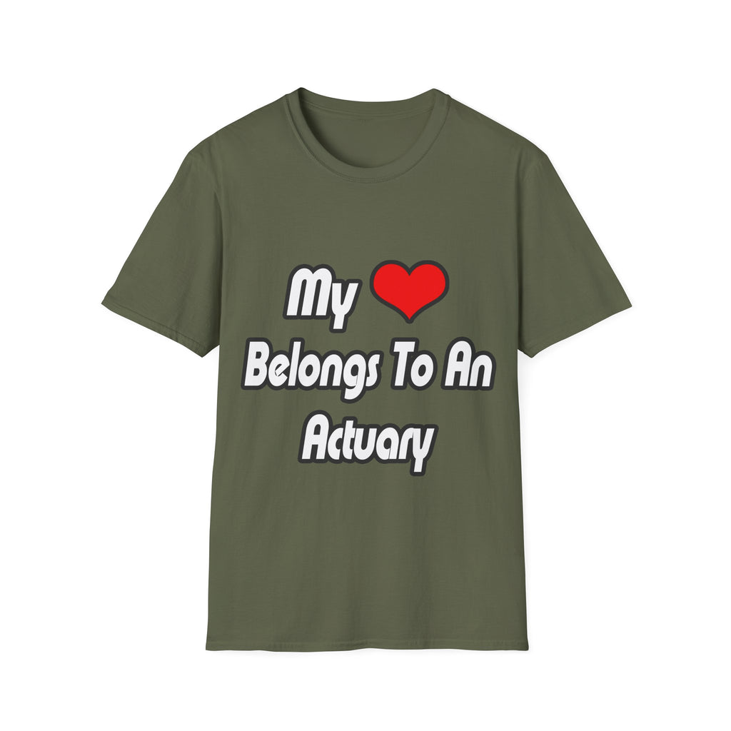 My Heart Belongs To An Actuary - Unisex Softstyle T-Shirt