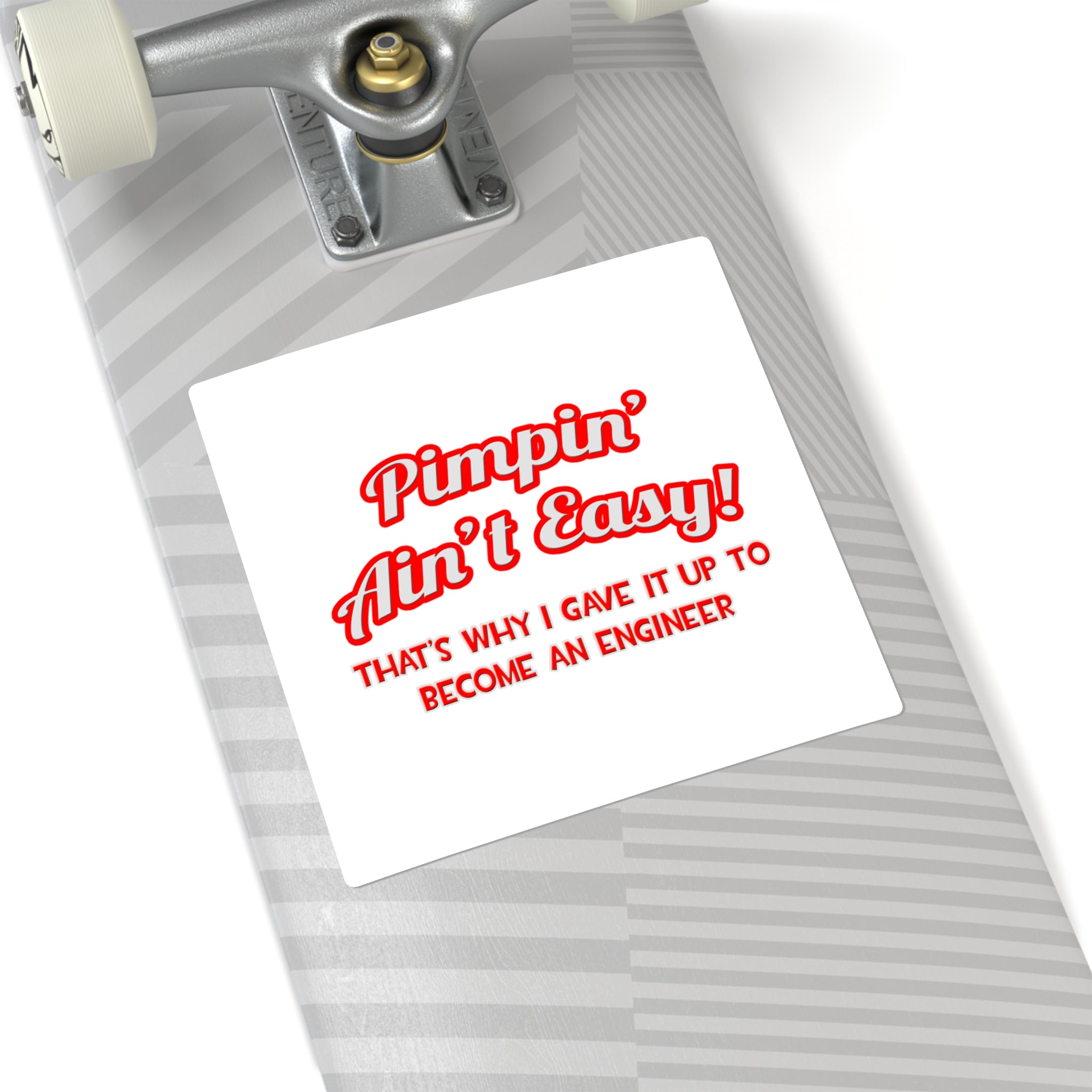Pimpin' Ain't Easy .. Engineer - Square Stickers