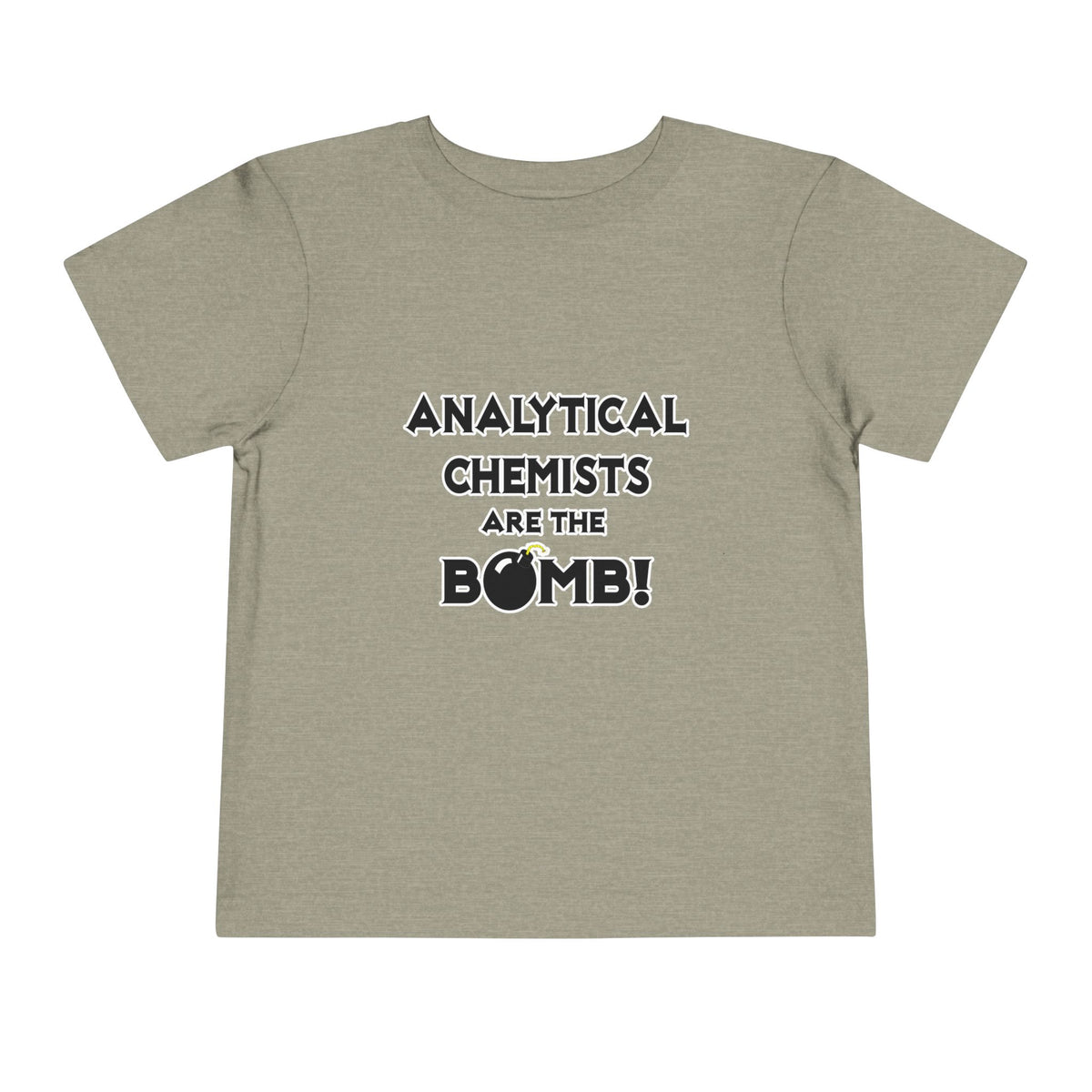 Analytical Chemists Are The Bomb! - Toddler Short Sleeve Tee