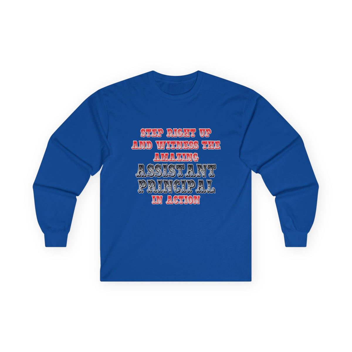 Amazing Assistant Principal In Action - Unisex Ultra Cotton Long Sleeve Tee