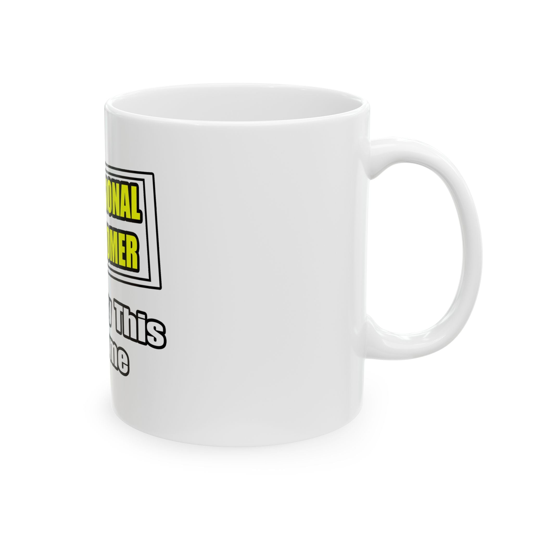Professional Astronomer...Joke - Ceramic Mug, (11oz, 15oz)