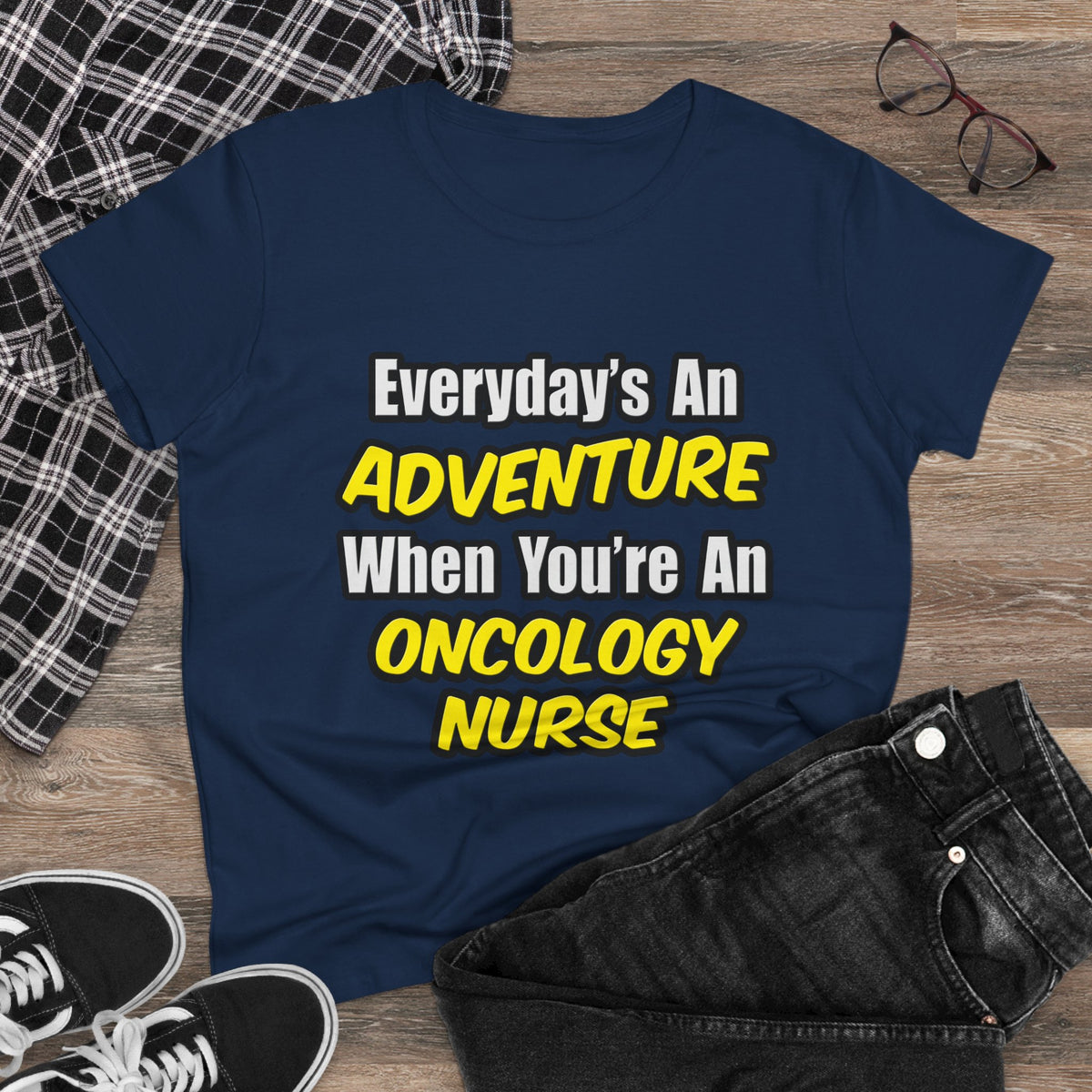 Everyday's An Adventure...Oncology Nurse - Women's Midweight Cotton Tee