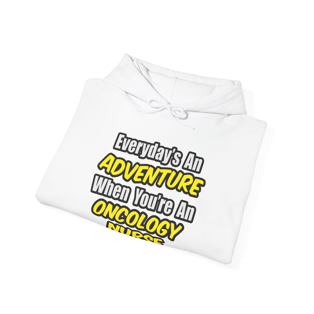 Everyday's An Adventure...Oncology Nurse - Unisex Heavy Blend™ Hooded Sweatshirt