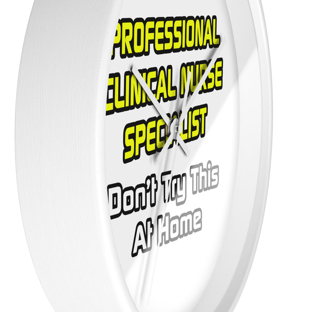 Professional Clinical Nurse Specialist .. Joke - Wall Clock