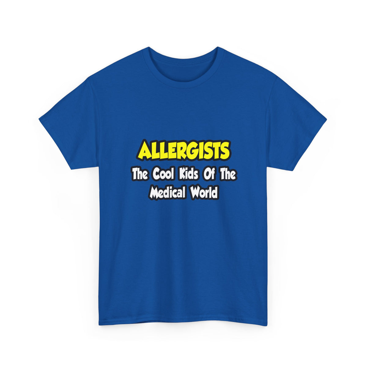 Allergists .. Cool Kids of the Medical World - Unisex Heavy Cotton Tee