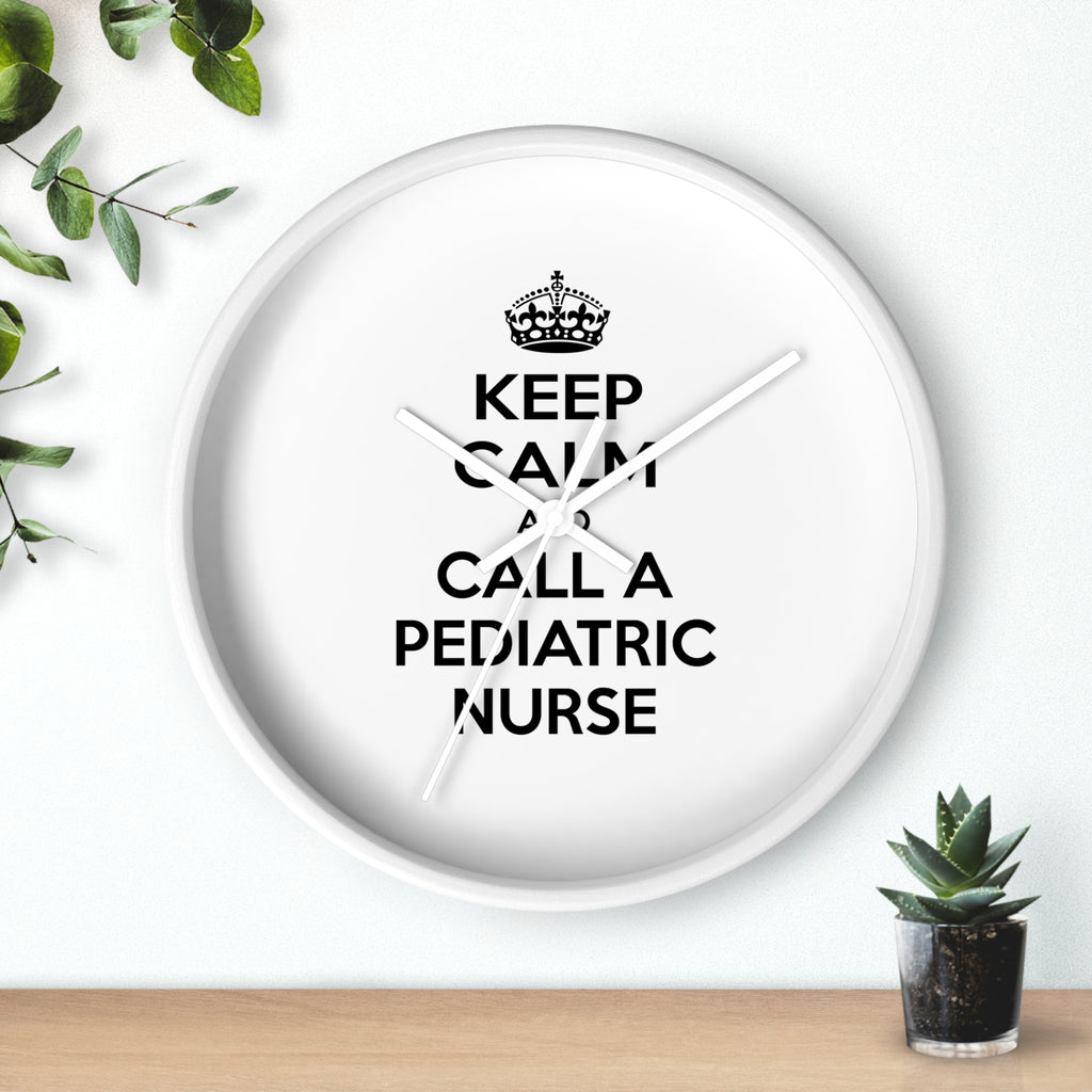 Keep Calm and Call a Pediatric Nurse - Wall Clock