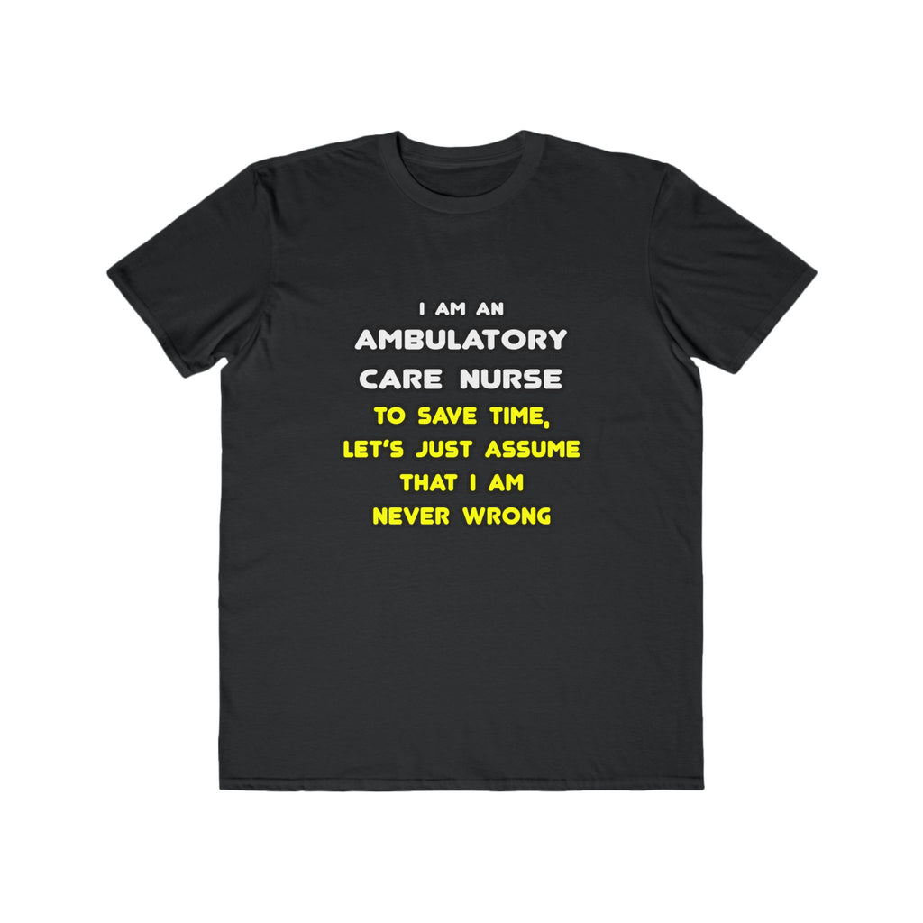 Funny Ambulatory Care Nurse T Shirts and Gifts - Men's Lightweight Fashion Tee