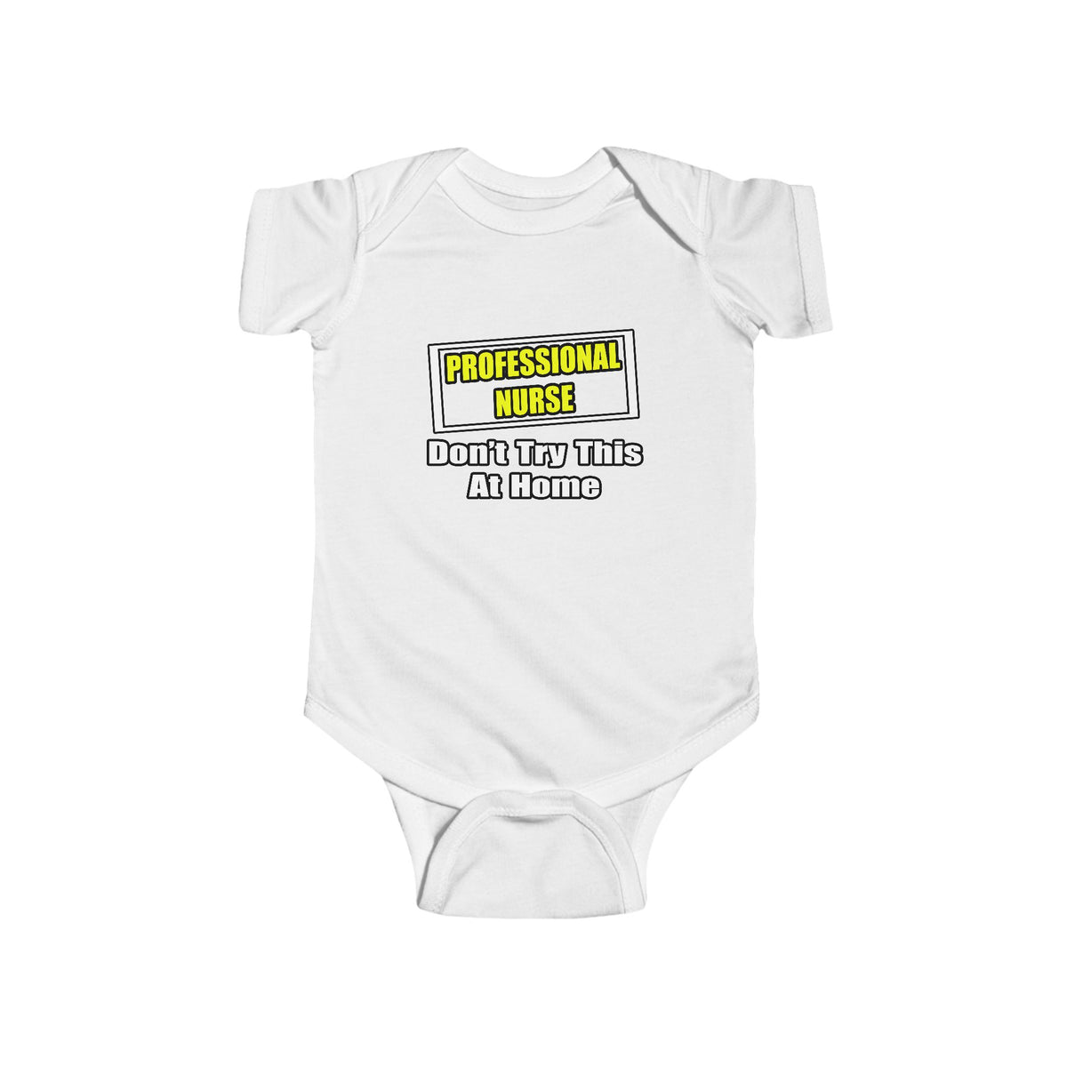 Professional Nurse...Don't Try This At Home - Infant Fine Jersey Bodysuit