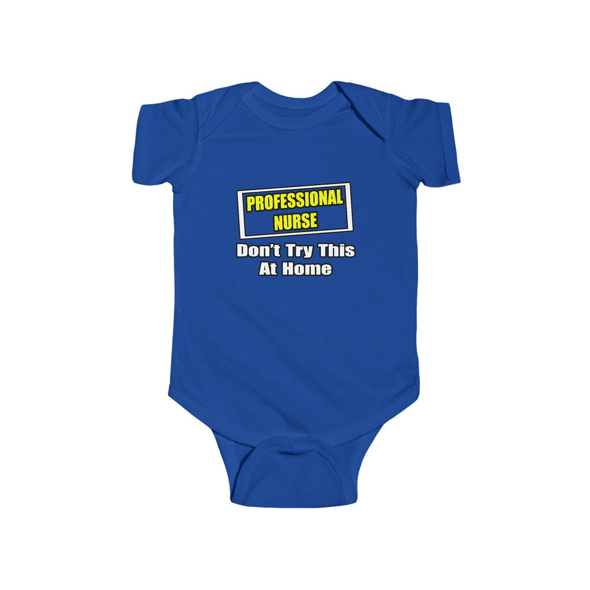 Professional Nurse...Don't Try This At Home - Infant Fine Jersey Bodysuit