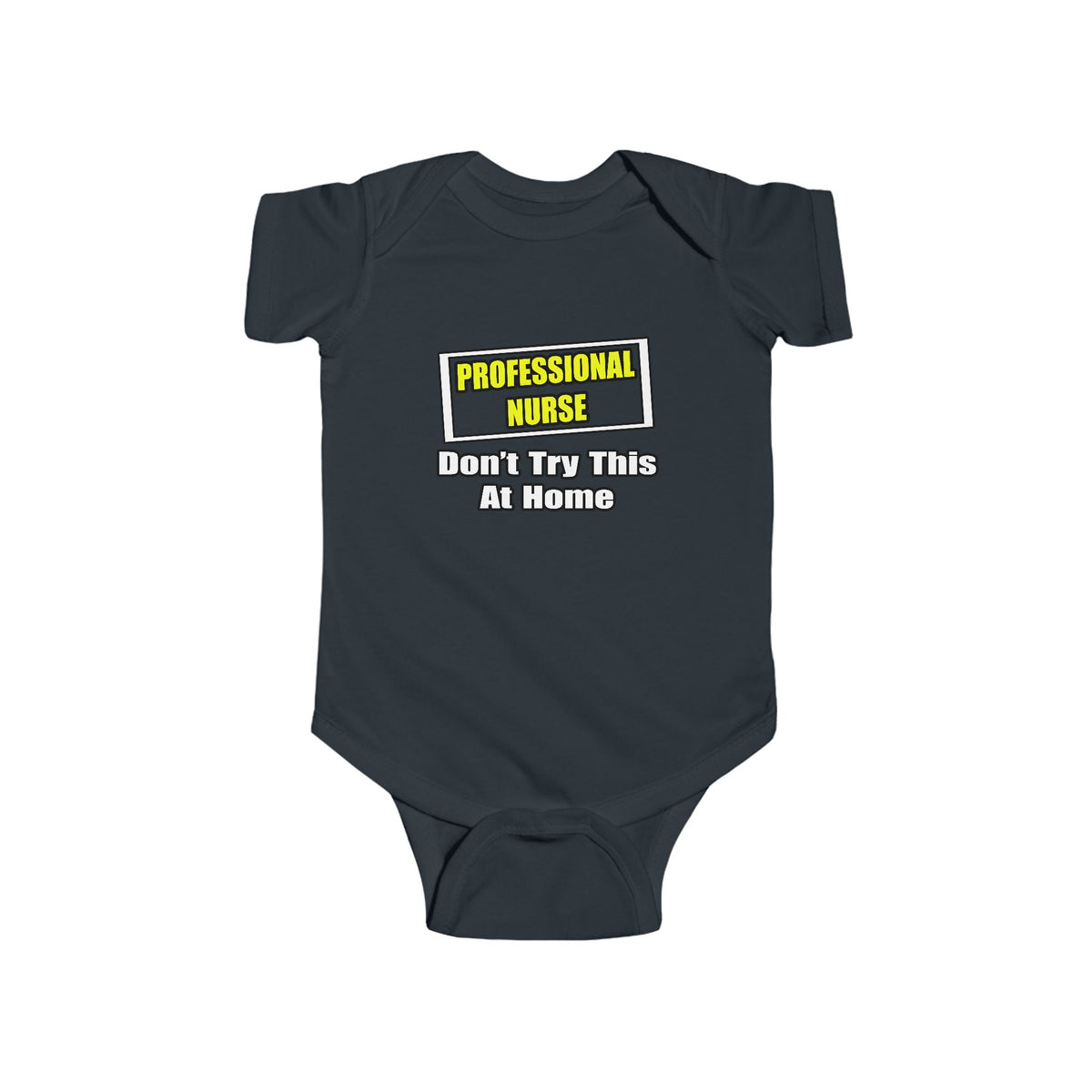 Professional Nurse...Don't Try This At Home - Infant Fine Jersey Bodysuit